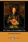 Two Years in the Forbidden City (Dodo Press) By The Princess Der Ling Cover Image