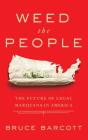 Weed the People: The Future of Legal Marijuana in America By Bruce Barcott Cover Image