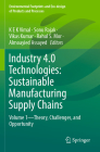 Industry 4.0 Technologies: Sustainable Manufacturing Supply Chains: Volume 1--Theory, Challenges, and Opportunity (Environmental Footprints and Eco-Design of Products and Proc) By K. E. K. Vimal (Editor), Sonu Rajak (Editor), Vikas Kumar (Editor) Cover Image
