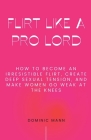 Flirt Like a Pro Lord By Dominic Mann Cover Image