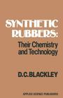 Synthetic Rubbers: Their Chemistry and Technology: Their Chemistry and Technology By D. C. Blackley Cover Image