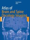 Atlas of Brain and Spine Oncology Imaging (Atlas of Oncology Imaging) Cover Image
