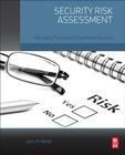 Security Risk Assessment: Managing Physical and Operational Security By John M. White Cover Image