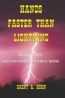 Hands Faster Than Lightning: An Uncomfortable Ride By Brent Bohn Cover Image