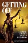 Getting Off A Criminal Lawyer's Road to Redemption: Don Tait was obsessed with getting clients off and keeping them out of prison. Sometimes that bare By Veronique a. Perrier Mandal Cover Image