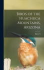 Birds of the Huachuca Mountains, Arizona Cover Image