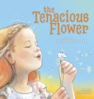 The Tenacious Flower By Emily Poletick Job Cover Image