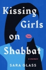 Kissing Girls on Shabbat: A Memoir Cover Image