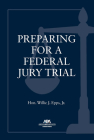 Preparing for a Federal Jury Trial By Willie J. Epps Cover Image