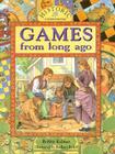 Games from Long Ago (Historic Communities) By Bobbie Kalman, Barbara Bedell (Illustrator) Cover Image