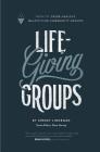 Life-Giving Groups: How-To Grow Healthy, Multiplying Community Groups By Dave Harvey (Editor), Jeremy Linneman Cover Image