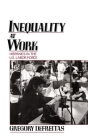 Inequality at Work: Hispanics in the U.S. Labor Force By Gregory DeFreitas Cover Image