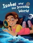Isabel and the Invisible World By Rick Allen, Nadia Ronquillo (Illustrator) Cover Image