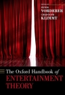 The Oxford Handbook of Entertainment Theory (Oxford Handbooks) By Peter Vorderer (Editor), Christoph Klimmt (Editor) Cover Image