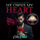 He Owns My Heart: A Contemporary MM Romance By Evie Drae, Gavin McAllister (Read by), Tim Paige (Read by) Cover Image