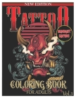 Tattoo Coloring Book for Adults: Over 100 Coloring Pages For Adult Relaxation With Beautiful and Awesome Tattoo Coloring Pages Such As Sugar Skulls, G By Benmore Book Cover Image