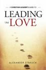 Leading with Love By Alexander Strauch Cover Image