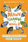 Drawn to Change the World Graphic Novel Collection: 16 Youth Climate Activists, 16 Artists Cover Image