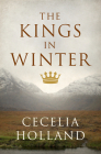 The Kings in Winter By Cecelia Holland Cover Image
