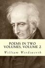 Poems In Two Volumes, Volume 2 By William Wordsworth Cover Image