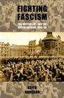 Fighting Fascism: The British Left and the Rise of Fascism, 1919-39 By Keith Hodgson Cover Image
