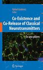 Co-Existence and Co-Release of Classical Neurotransmitters: Ex Uno Plures By Rafael Gutierrez (Editor) Cover Image