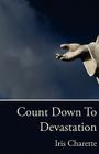 Count Down To Devastation By Iris Charette Cover Image