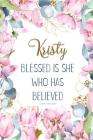 Kristy: Blessed Is She Who Has Believed -Luke 1:45(asv): Personalized Christian Notebook for Women By Grace 4. Me Books Cover Image