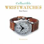 Collectible Wristwatches (Collectibles) By Rene Pannier Cover Image