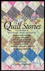 Quilt Stories: A Collection of Short Stories, Poems, and Plays By Cecilia Macheski (Editor) Cover Image