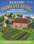 Backyard Homesteading: A Back-To-Basics Guide to Self-Sufficiency By David Toht Cover Image