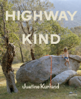 Justine Kurland: Highway Kind By Justine Kurland (Photographer), Lynne Tillman (Text by (Art/Photo Books)) Cover Image