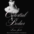 Celestial Bodies Lib/E: How to Look at Ballet Cover Image