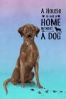 A House is Not a Home Without a Dog: Password Logbook in Disguise with Gorgeous Brown Labrador Cover Cover Image