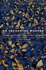 An Enchanted Modern: Gender and Public Piety in Shi'i Lebanon (Princeton Studies in Muslim Politics #17) Cover Image