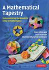 A Mathematical Tapestry: Demonstrating the Beautiful Unity of Mathematics By Peter Hilton, Jean Pedersen, Sylvie Donmoyer (Illustrator) Cover Image