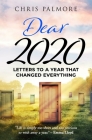 Dear 2020: Letters to a Year That Changed Everything By Chris Palmore Cover Image