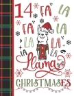 14 Fa La Fa La La La La La Llama Christmases: Llama Gift For Teen Girls Age 14 Years Old - Art Sketchbook Sketchpad Activity Book For Kids To Draw And By Krazed Scribblers Cover Image