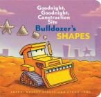 Bulldozer’s Shapes: Goodnight, Goodnight, Construction Site (Kids Construction Books, Goodnight Books for Toddlers) (Goodnight, Goodnight Construction Site) Cover Image