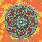 Geometric Mandalas: Relaxing Coloring Book for Adults Cover Image