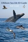 Offshore Sea Life ID Guide: East Coast (Princeton Field Guides #102) By Steve N. G. Howell, Brian L. Sullivan Cover Image