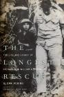 The Longest Rescue: The Life and Legacy of Vietnam POW William A. Robinson Cover Image