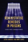 Administative Remedies in Prisons By Justin Thrasher, Merit Anant Tripati LLM Cover Image