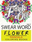 Swear Word Flower Mandala Coloring Book Volume 3: Adult Coloring Book with Swear Words to Color and Relax (Flower Version) By Fullbling Cover Image