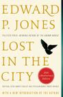 Lost in the City - 20th anniversary edition: Stories By Edward P. Jones Cover Image