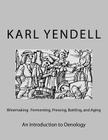 Winemaking: Fermenting, Pressing, Bottling, and Aging: An Introduction to Oenology By Karl Yendell Cover Image