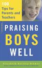 Praising Boys Well: 100 Tips for Parents and Teachers Cover Image