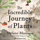 The Incredible Journey of Plants Lib/E By David Stifel (Read by), Stefano Mancuso, Gregory Conti (Contribution by) Cover Image