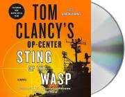 Tom Clancy's Op-Center: Sting of the Wasp: A Novel By Jeff Rovin, Tom Clancy (Contributions by), Steve Pieczenik (Contributions by), Aaron Abano (Read by) Cover Image