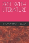 Zest with Literature By Ragavapriyan Thejeswi Cover Image